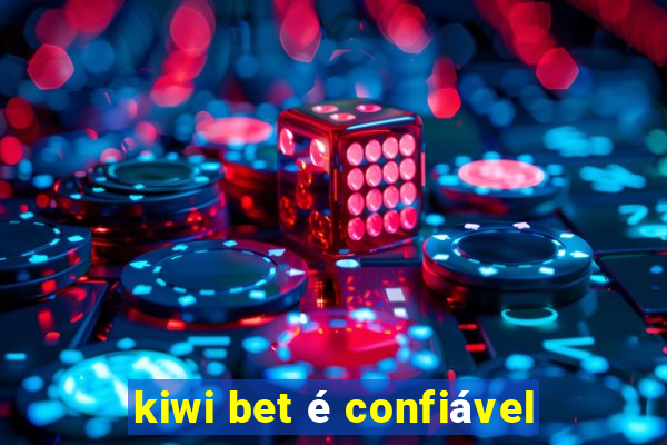 kiwi bet é confiável