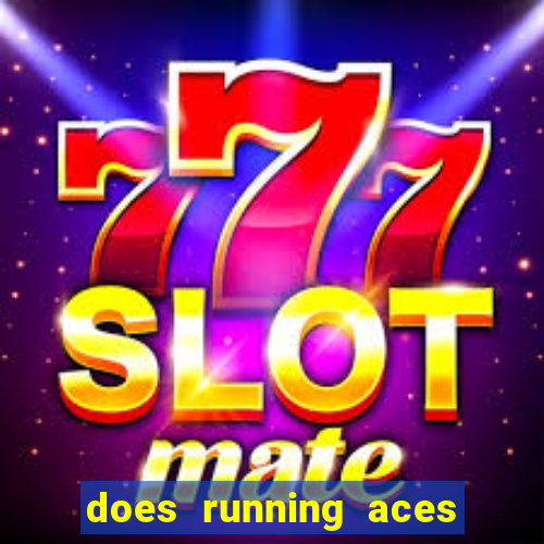 does running aces have slot machines