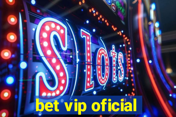 bet vip oficial