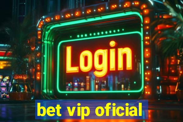 bet vip oficial