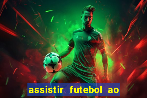 assistir futebol ao vivo multi multicanal