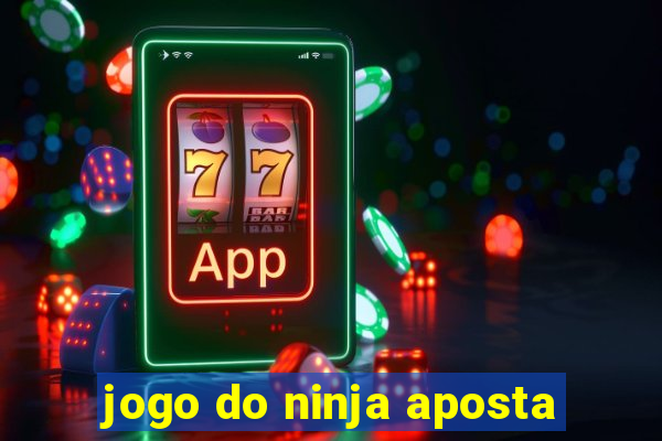 jogo do ninja aposta