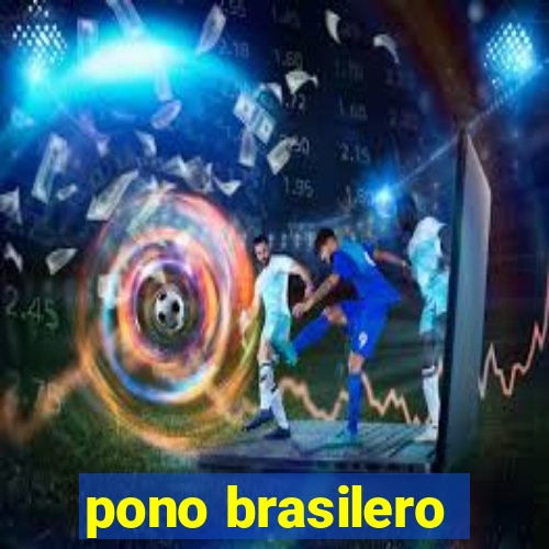 pono brasilero