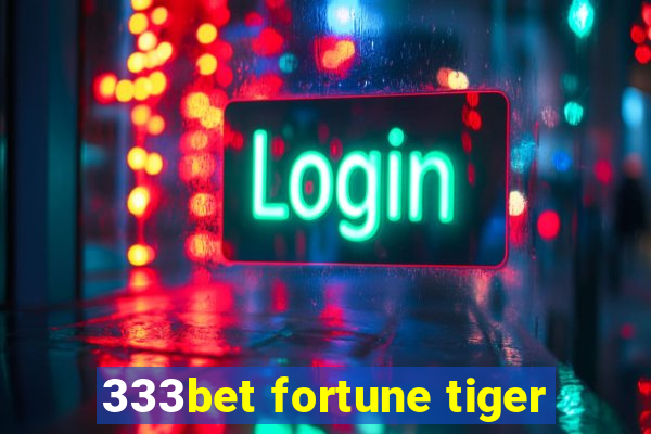 333bet fortune tiger