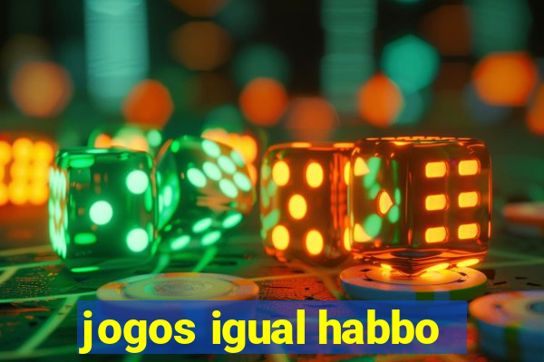 jogos igual habbo