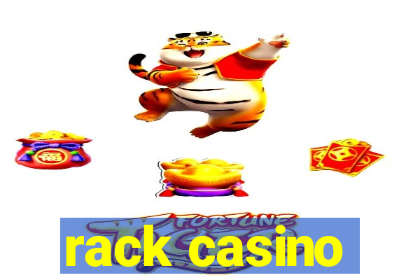 rack casino