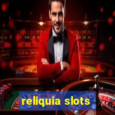 reliquia slots