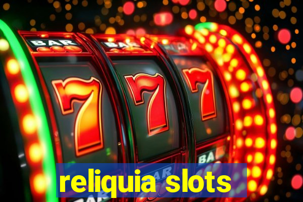 reliquia slots