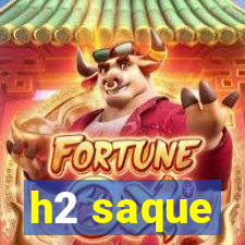 h2 saque