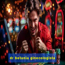 dr betania ginecologista