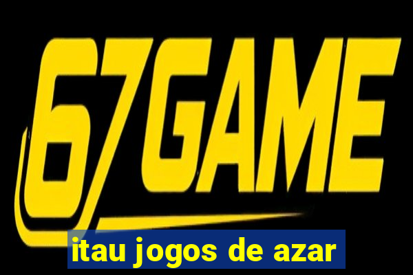 itau jogos de azar