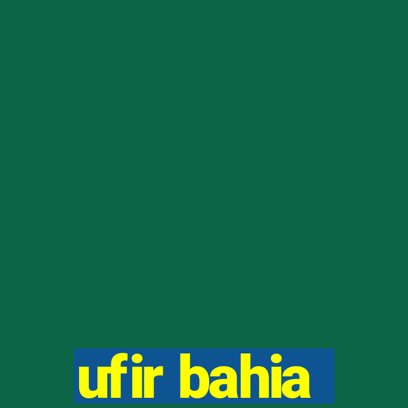 ufir bahia