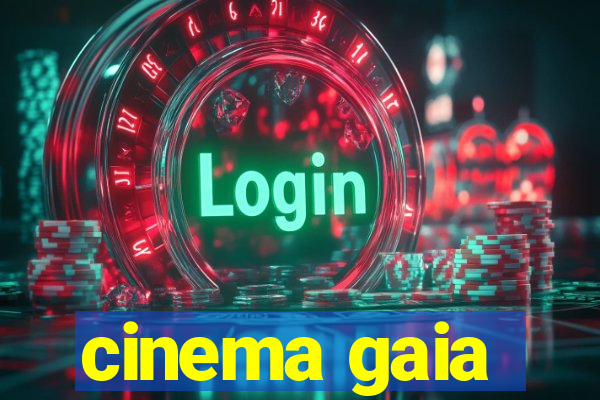 cinema gaia