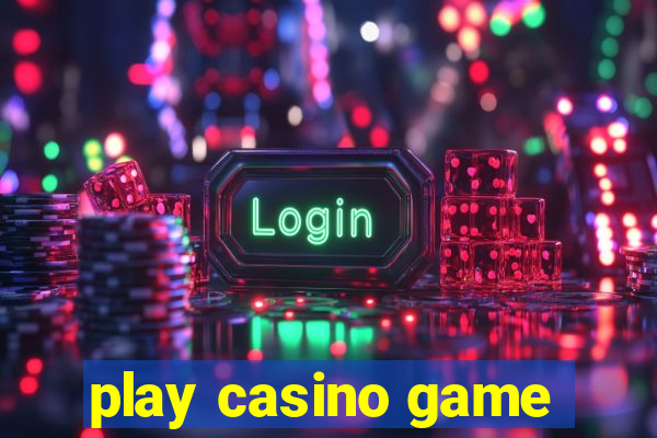 play casino game