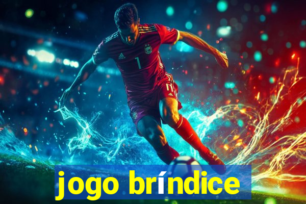 jogo bríndice