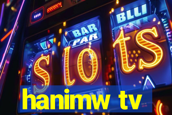 hanimw tv