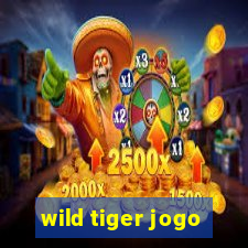 wild tiger jogo