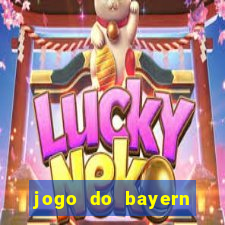 jogo do bayern onde assistir