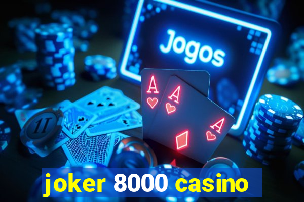 joker 8000 casino