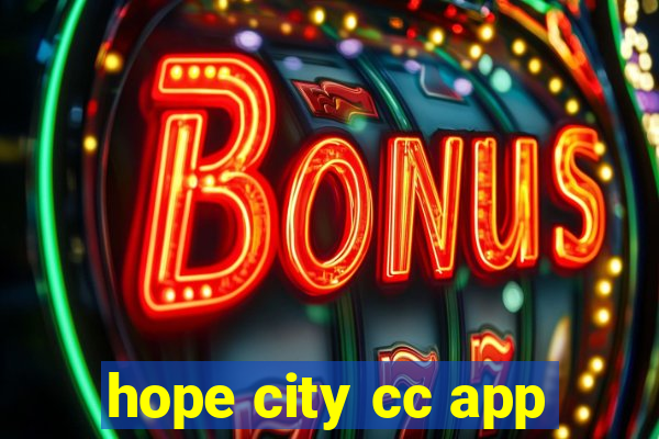 hope city cc app