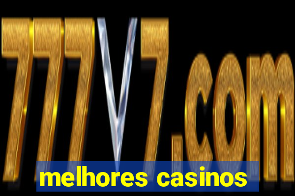 melhores casinos