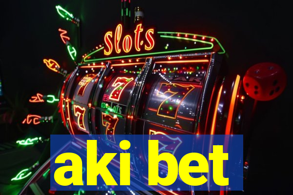 aki bet