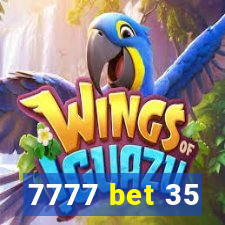 7777 bet 35