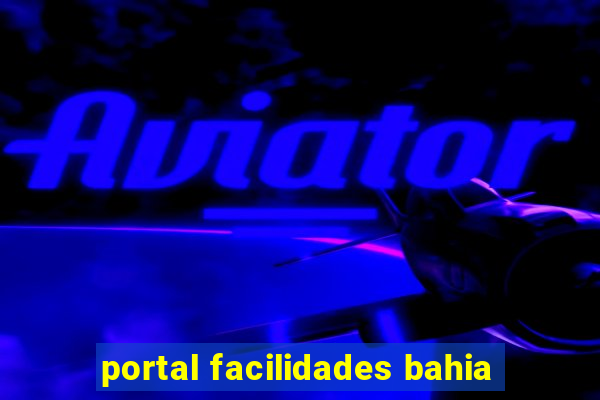 portal facilidades bahia