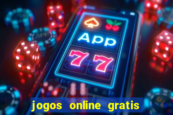 jogos online gratis que ganha dinheiro