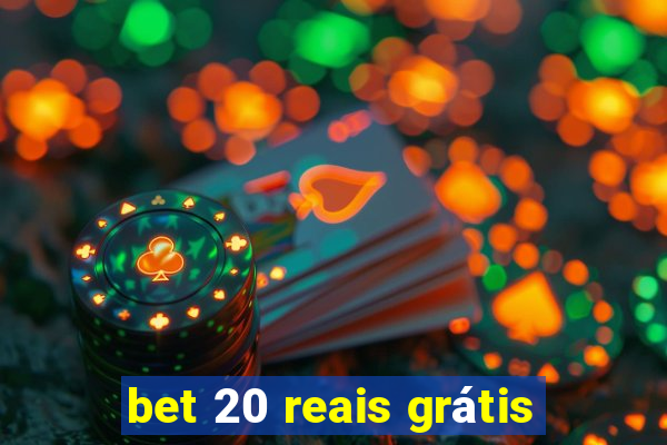 bet 20 reais grátis