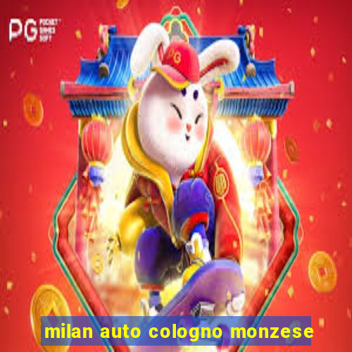 milan auto cologno monzese