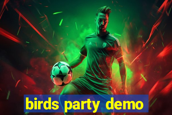 birds party demo