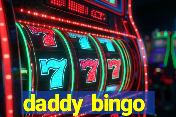 daddy bingo