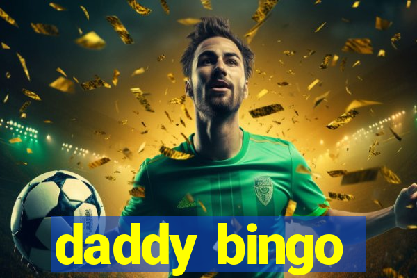 daddy bingo