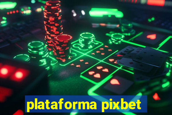 plataforma pixbet