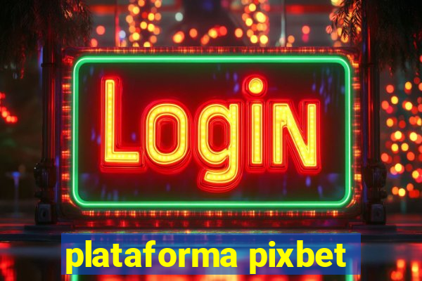 plataforma pixbet