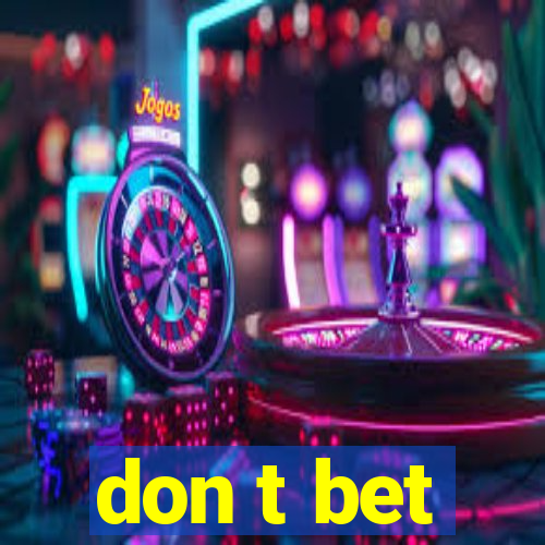 don t bet