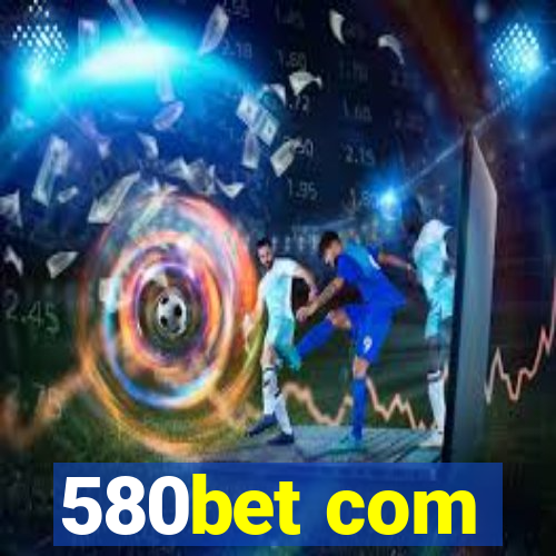 580bet com