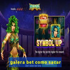 galera bet como sacar