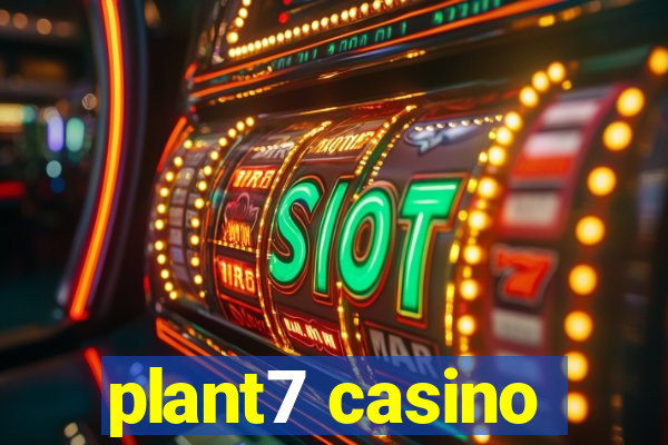 plant7 casino