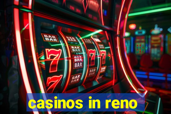 casinos in reno