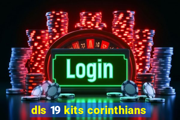 dls 19 kits corinthians