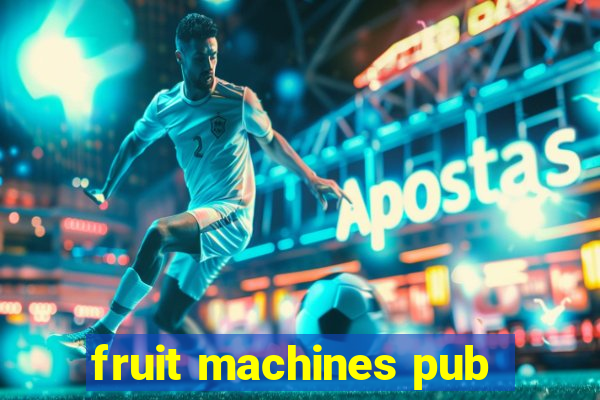 fruit machines pub