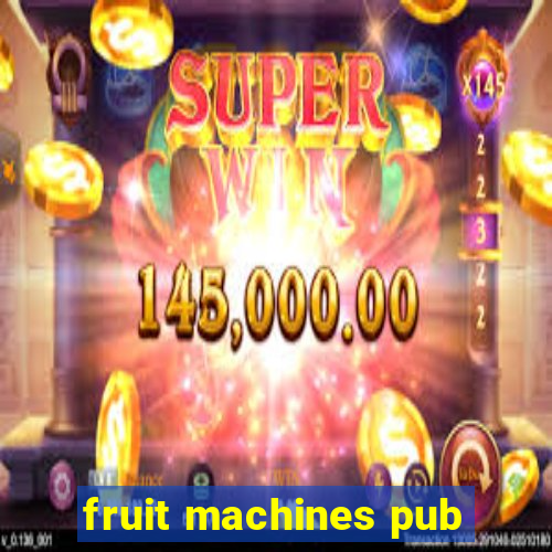 fruit machines pub