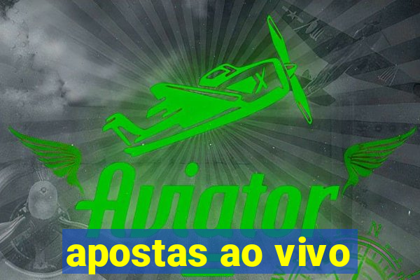 apostas ao vivo