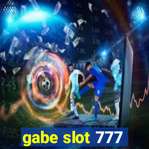 gabe slot 777