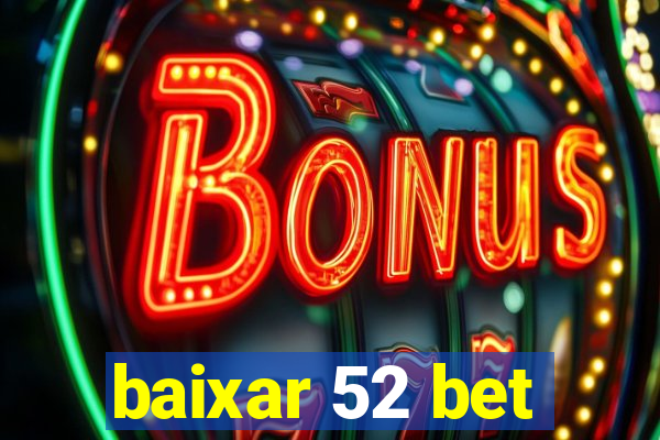 baixar 52 bet