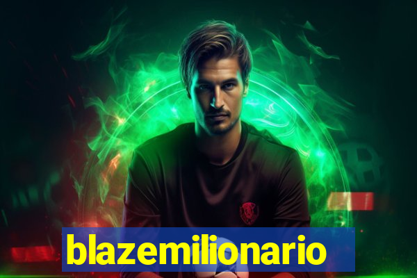 blazemilionario