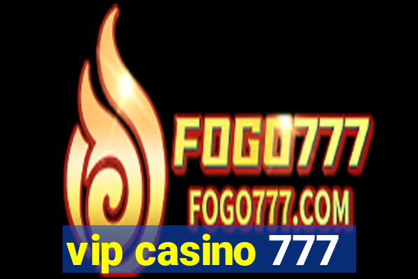 vip casino 777