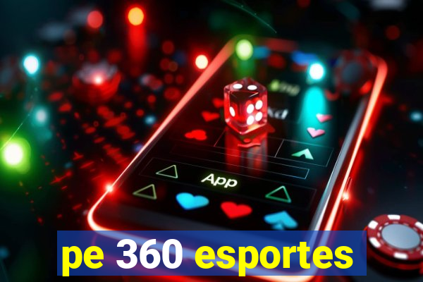 pe 360 esportes